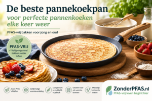 De beste pannenkoekpan zonder PFAS of teflon
